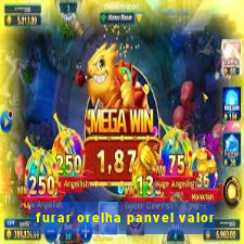 furar orelha panvel valor